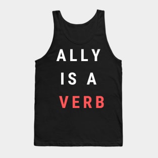 ally is a verb Tank Top